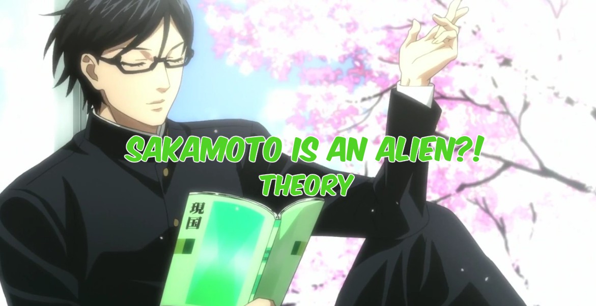 Sakamoto is an Alien?!  Theory – The Mouse Knight
